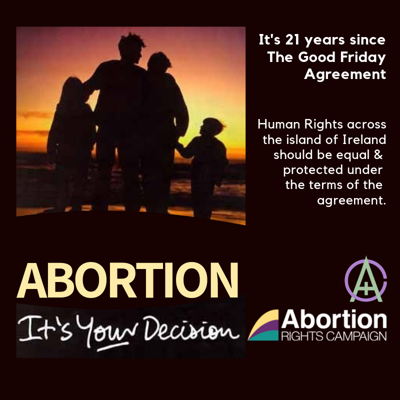 21 years of the Good Friday Agreement | Abortion Rights Campaign