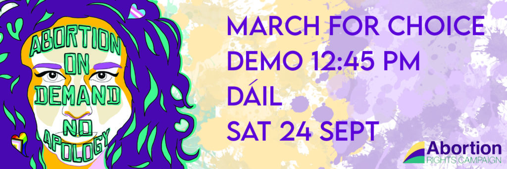 On the left, a digital illustration of a femme person with long purple and teal hair containing Trans Pride and Intersex Inclusive Progress Pride flag hearts. ABORTION ON DEMAND NO APOLOGY is written across the person’s face in teal capital letters. On the right, text in capital purple letters reads DEMO 12:45 PM DÁIL SAT 24 SEPT