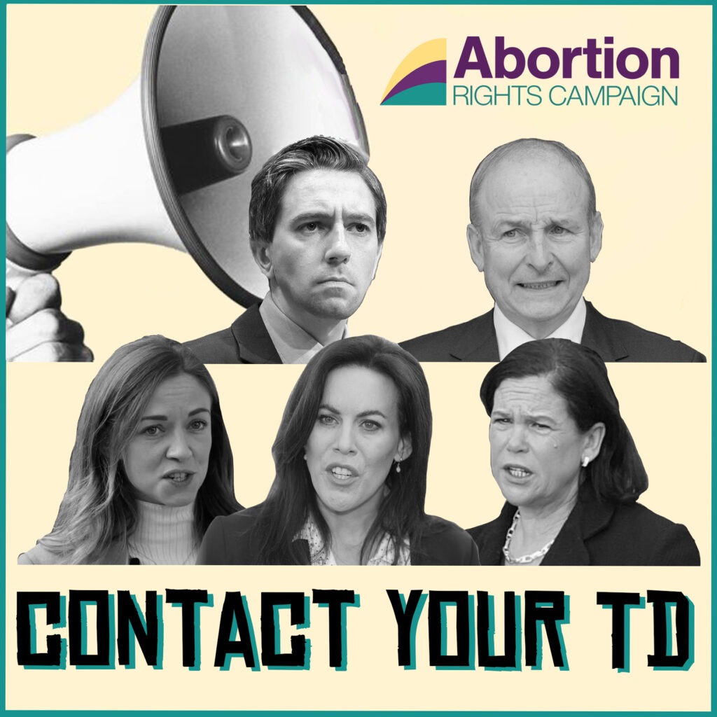 pale beige, square image with back and white headshots of Simon Harris, Micheál Martin, Holly Carins, and Jennifer Carroll MacNeill and Mary Lou McDonald with a large megaphone in the background. Along the bottom it says "Contact your TD" and the top right hand corner has the ARC logo