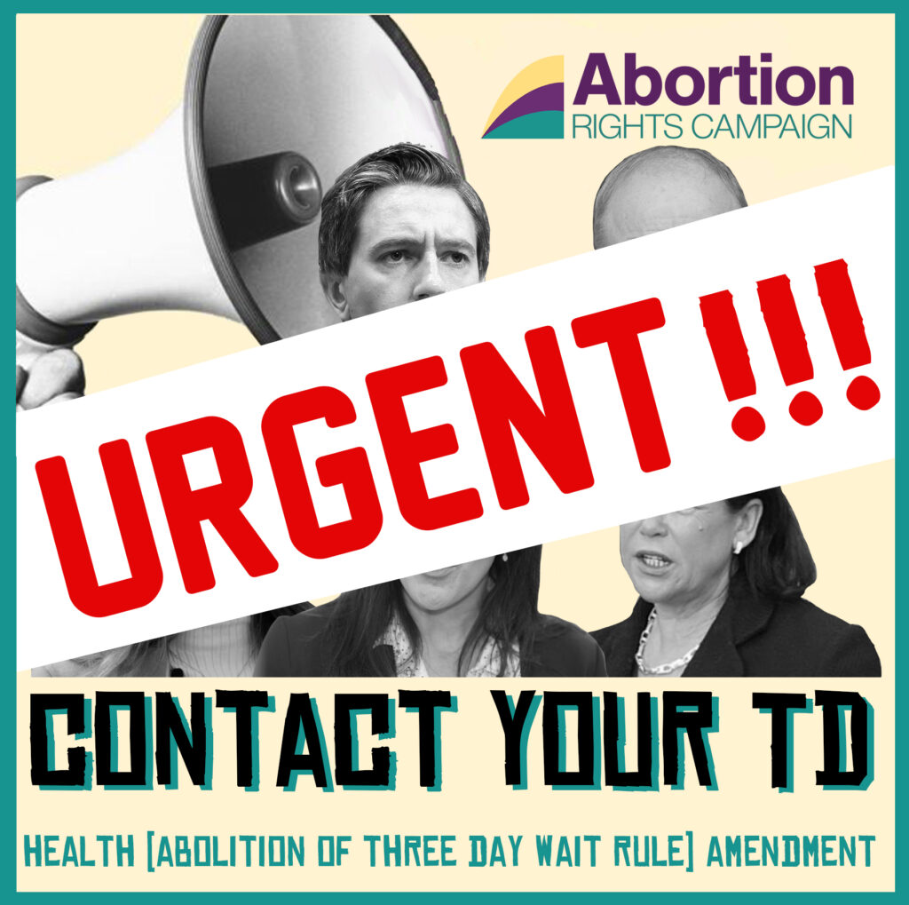 Image contain black and white head shots of Simon Harris, Mary Lou McDonald, Jennifer Carroll McNeil, Holly Cairns and Micheál Martin in front of a large bull horn. Beneath this it says "contact your td" and "Health (abolition of three day wait rule) amendment. Over the whole image is a large red URGENT!!! against a white rectangle