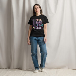 Free Safe Legal Local Unisex classic tee