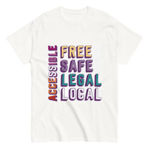 Free Safe Legal Local Accessible (lesbian pride colours) unisex classic tee