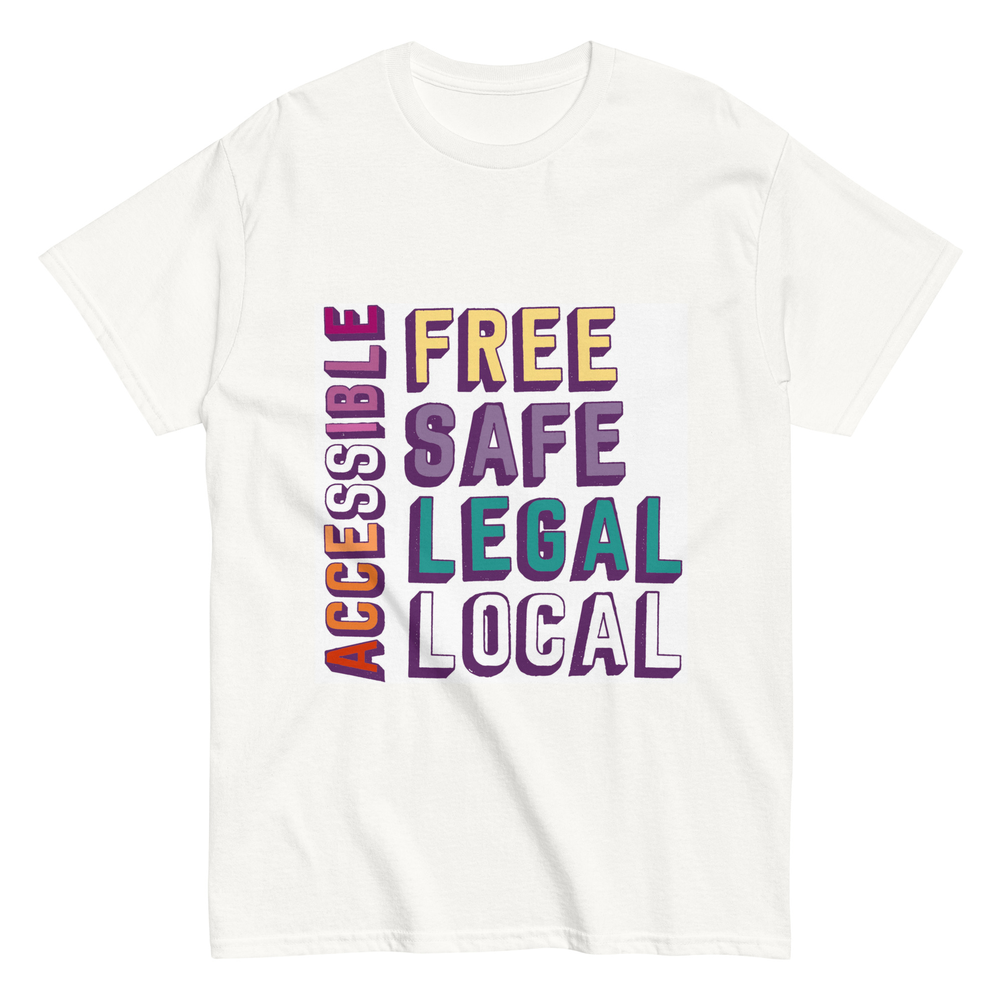 Free Safe Legal Local Accessible (lesbian pride colours) unisex classic tee